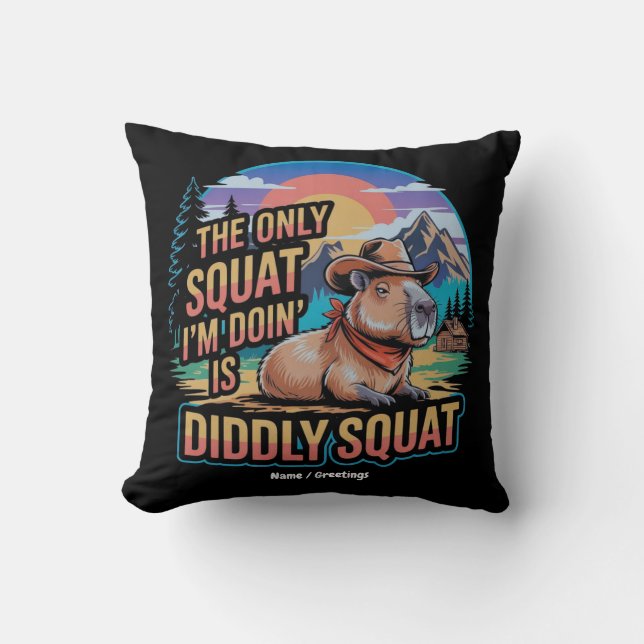 Coussin Le seul squat que je fais est Didtly Squat Capybar (Recto)