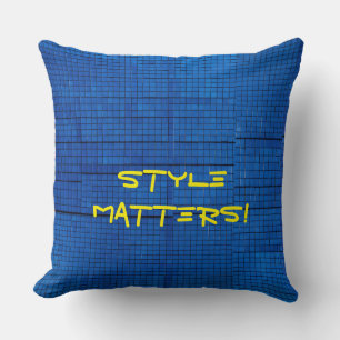 Coussin "Le style compte design unique"