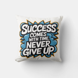 Coussin Le succès vient avec le temps n'abandonne jamais