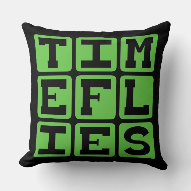 Coussin Le temps passe vite quand on s'amuse (Recto)