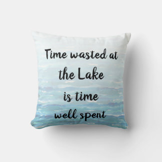 Coussin Le temps perdu au lac est le temps bien dépensé