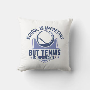 Coussin L'École Est Importante Mais Le Tennis Est Importan