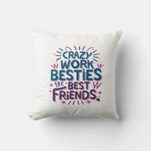 Coussin Les Besoins De Travail Fou Sont Les Meilleurs Amis