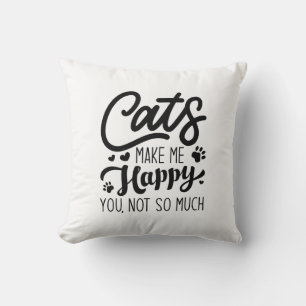 Coussin Les Chats Me Rendent Heureux Vous N'Êtes Pas Tant