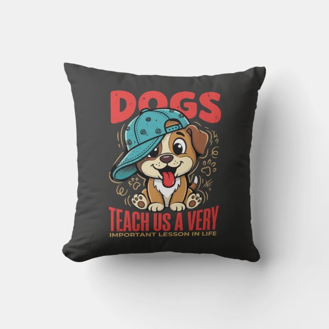 Coussin Les chiens nous enseignent d'importantes leçons de (Recto)