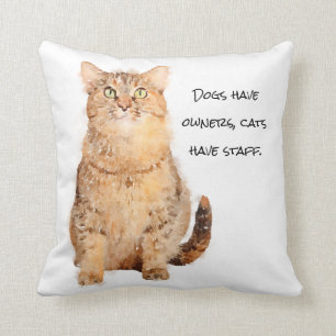 Coussin Les chiens ont des propriétaires, les chats ont d