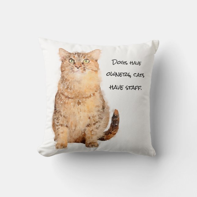 Coussin Les chiens ont des propriétaires, les chats ont du (Recto)