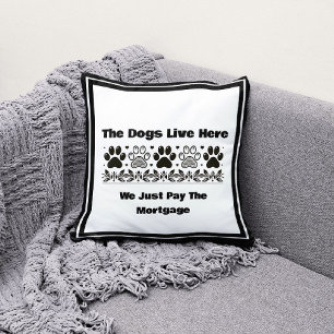 Coussin Les Chiens Vivent Ici Nous Payons Seulement L'Hypo