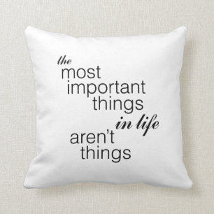 Coussin Les choses les plus importantes dans la vie ne