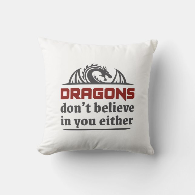 Coussin Les dragons ne croient pas en vous non plus (Recto)