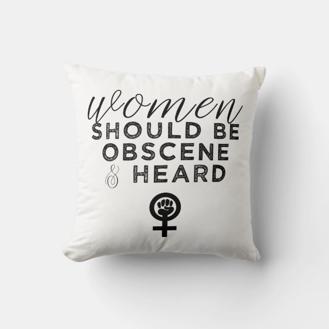 Coussin Les femmes devraient être obscènes et entendues dr (Recto)