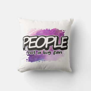 Coussin Les gens ne sont pas un grand ventilateur moderne