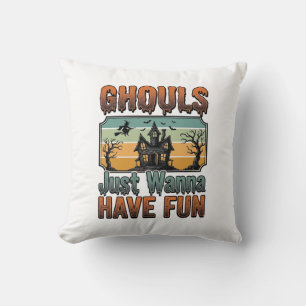 Coussin Les goules veulent juste s'amuser Halloween vintag