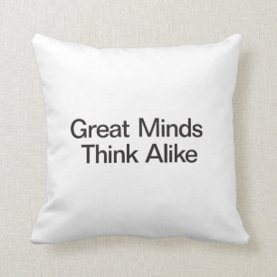 Coussin Les grands esprits pensent comme