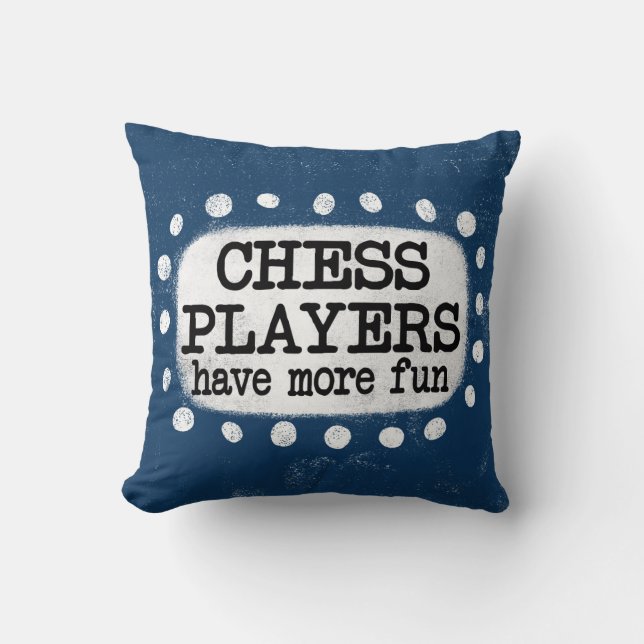 Coussin Les Joueurs D'Échecs Ont Plus Amusant Jeu D'Oreill (Recto)