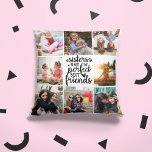 Coussin Les soeurs font le parfait meilleur collage photo<br><div class="desc">Ce collage photo moderne a de l'espace pour huit photos carrés et la typographie branchée au milieu lit Sisters Make the Perfect Best Friends.</div>