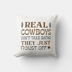 Coussin Les vrais cowboys ne prennent pas de bains, ils to