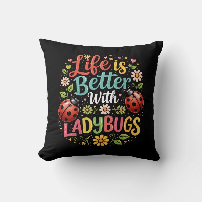 Coussin Life Is Better with Ladybugs (Recto)