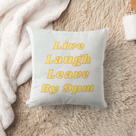 Coussin Live Lauder Leave by 21 PM Funny Throw Pillow (Couverture)