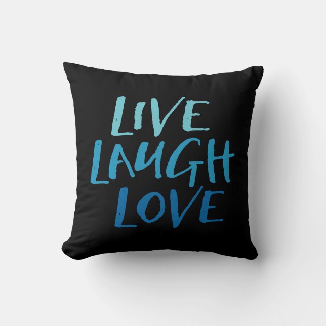 Coussin Live Laugh Love. (Recto)