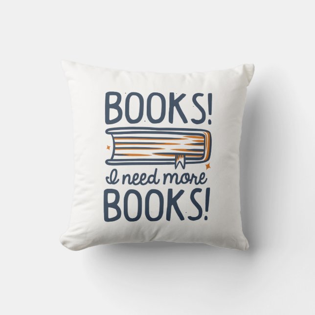 Coussin Livres ! J'Ai Besoin De Plus De Livres ! (Recto)