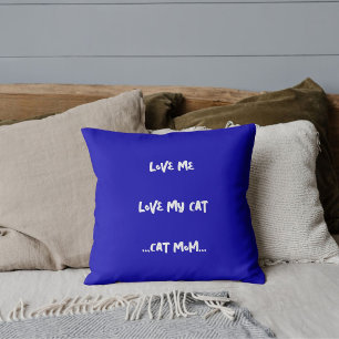 Coussin Love Me Love My Cat Funny Mignonne Cool Royal Blue