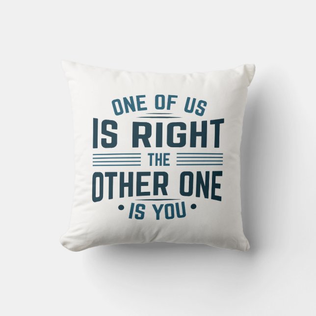 Coussin L'Un D'Entre Nous A Raison, L'Autre Est Toi (Recto)