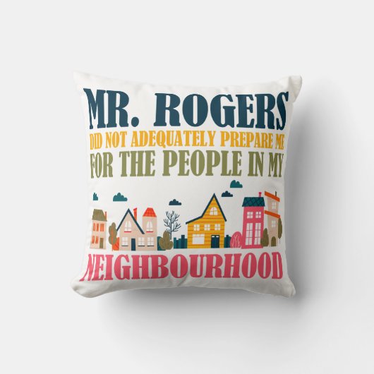 Coussin M. Rogers ne m'a pas préparé dans mon quartier (Recto)