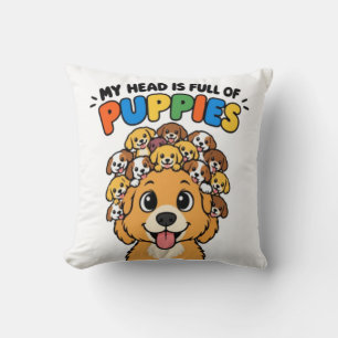 Coussin Ma tête est pleine de chiots Mignon doodle de chie