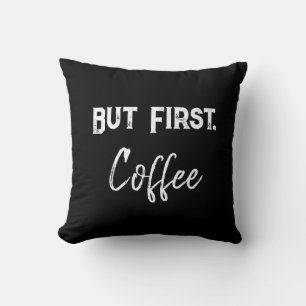 Coussin Mais D'Abord, Chemise À Café