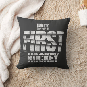 Coussin Mais d'abord le hockey – Conception de citation am