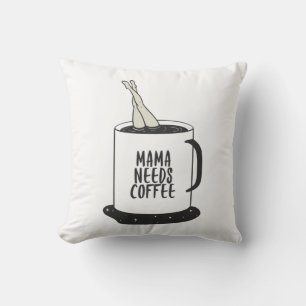 Coussin Maman a besoin de café