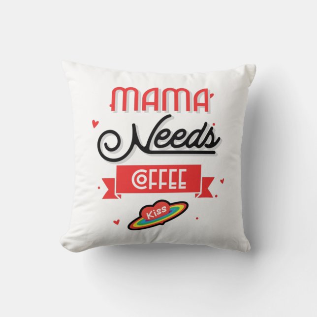 Coussin Maman a besoin de café  (Recto)
