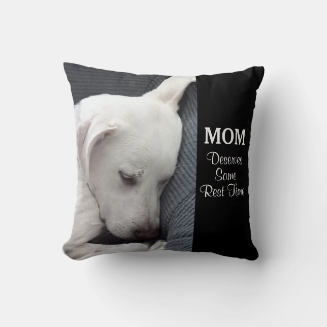 Coussin Maman Mérite Un Peu De Repos Mignonne Chien Chien  (Recto)