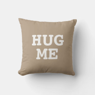 Coussin Me serrer Drôle