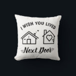 Coussin Meilleur Ami Je Souhaite Que Vous Aviez Vécu À Pro<br><div class="desc">Meilleur Ami Je Souhaite Que Vous Aviez Vécu À Proximité Jeter Des Oreillers Amitié Don,  Don Pour Meilleur Ami,  Meilleur Cadeau</div>