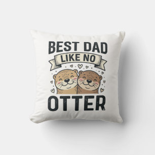Coussin Meilleur Papa Comme Pas D'autres Comme un Loutre M