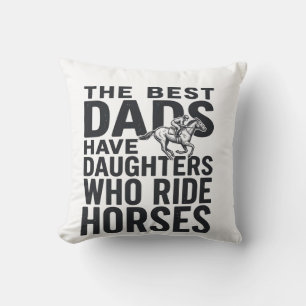 Coussin Meilleurs papas ont des filles qui montent à cheva
