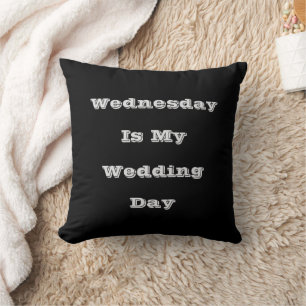 Coussin Mercredi Est Le Jour De Mon Mariage