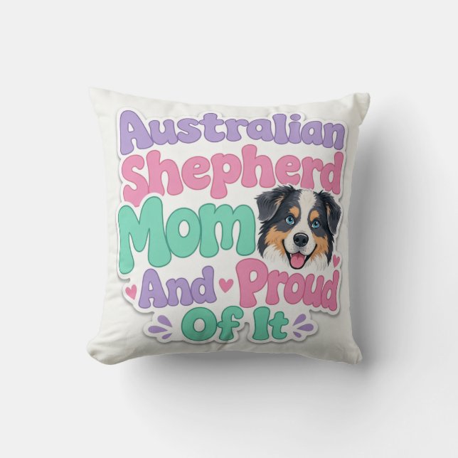 Coussin Mère de Berger Australien et fière (Recto)