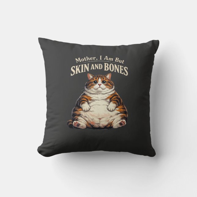 Coussin Mère, je ne suis que peau et os – Drôle de chat gr (Recto)