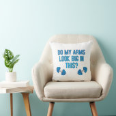 Coussin Mes bras ont l'air gros là-dedans (Chaise)