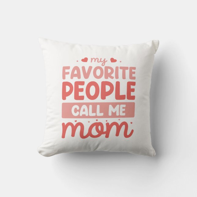 Coussin Mes Gens Favoris M'Appelent Maman (Recto)