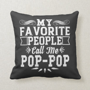 Coussin Mes gens favoris m'appellent Pop-Pop Fête des père
