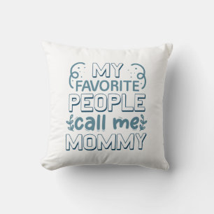Coussin Mes Gens Préférés M'Appelent Maman