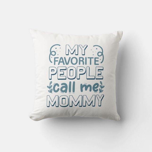 Coussin Mes Gens Préférés M'Appelent Maman (Recto)