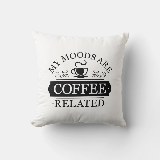 Coussin Mes humeurs sont liées au café (Recto)