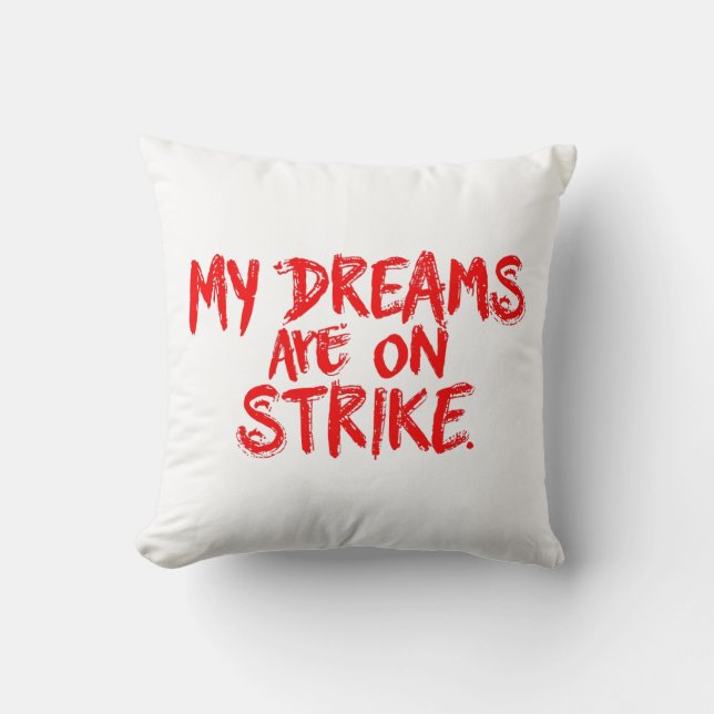 Coussin "Mes rêves sont en grève" (Recto)