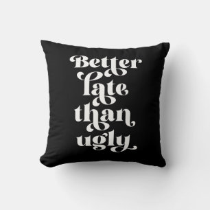 Coussin Mieux Tard Que Vilain