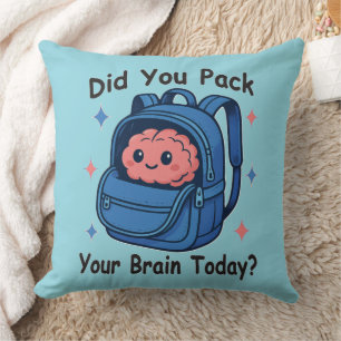 Coussin Mignon “Avez-vous emballé votre cerveau aujourd'hu